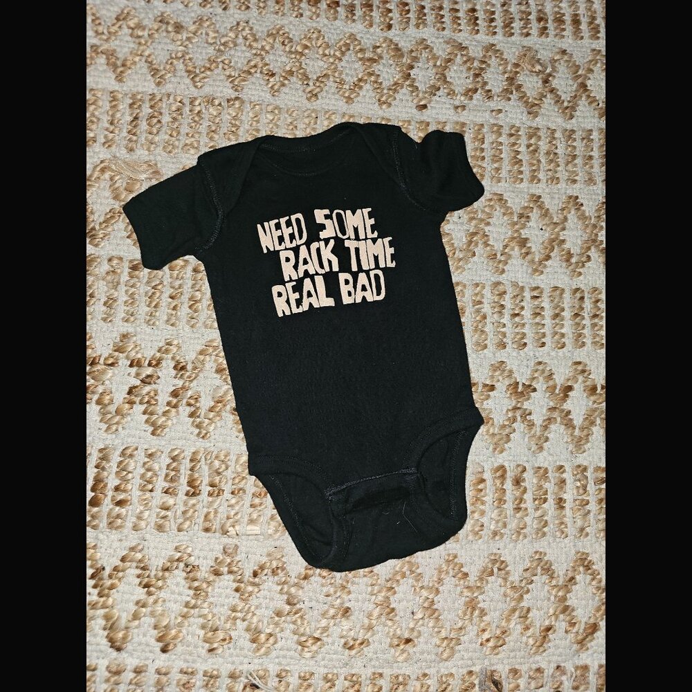 Grunt Style Need Some Rack Time Real Bad Print Onesie 6 Months